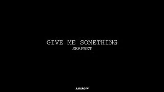 Thumbnail: Seafret - GIVE ME SOMETHING // Lyrics en español