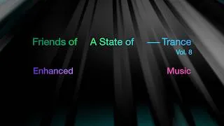 Thumbnail: Enhanced Music - Friends of A State of Trance, Vol. 8 (Mixed by Will Holland)