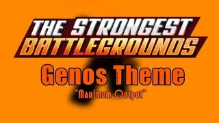 Thumbnail: Genos Theme - The Strongest Battlegrounds