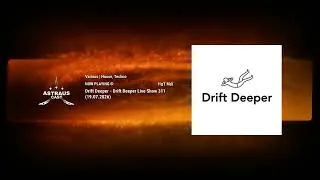 Thumbnail: Drift Deeper - Drift Deeper Live Show 311 (19.06.2026)