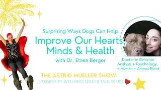 Thumbnail: Surprising Ways Dogs Can Improve Our Hearts, Minds & Health | Dr. Etana Berger