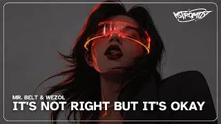 Thumbnail: Mr. Belt & Wezol - It's Not Right But It's Okay (Lyrics)