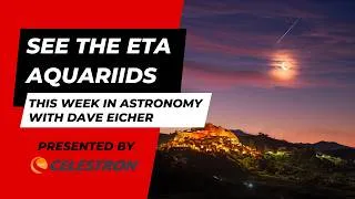 Thumbnail: Eta Aquariid meteors hit their peak: This Week in Astronomy with Dave Eicher 5/4/2026