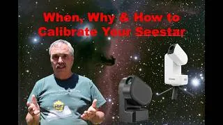 Thumbnail: How, Why & When to Calibrate Your Seestar