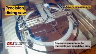 Thumbnail: ASU Core Facilities Equipment Showcase: Precision dicing saw