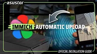 Thumbnail: Automatic photo backup from phone to NAS | Immich on ASUSTOR NAS