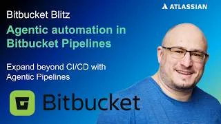 Thumbnail: Agentic Pipelines | Bitbucket Blitz | Atlassian
