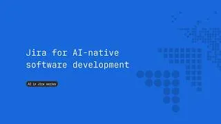 Thumbnail: Jira for AI-native software development