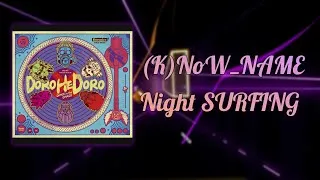 Thumbnail: Beat Saber | (K)NoW_NAME - Night SURFING | Expert | 90.47%  231.78pp