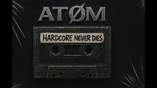 Thumbnail: HARDCORE NEVER DIES - ATOM