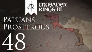 Thumbnail: Crusader Kings III | Papuans Prosperous | Episode 48