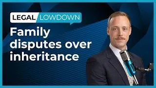 Thumbnail: Why inheritance disputes are becoming more common | Brisbane's Legal Lowdown | 4BC