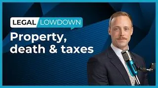 Thumbnail: Property, death & taxes | Brisbane's Legal Lowdown | 4BC