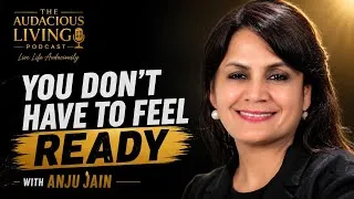 Thumbnail: She Reinvented Her Career Again and Again—Here's What She Learned | Anju Jain | Audacious Living