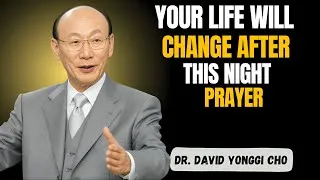 Thumbnail: Listen to This Prayer Before Sleep and See What Happens 🌙 Night Prayer - Dr David Yonggi Cho