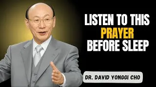 Thumbnail: Listen to This Prayer Before Sleep and See What Happens 🌙 Night Prayer - Dr David Yonggi Cho