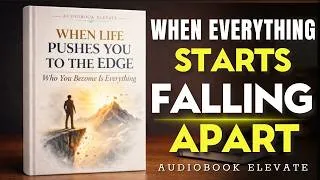 Thumbnail: When Life Pushes You to the Edge — Who You Become Is Everything | Mindset Audiobook