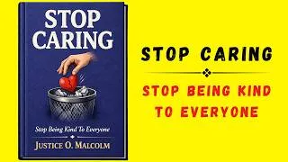 Thumbnail: STOP CARING: Stop Being Kind To Everyone | Full Audiobook