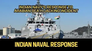 Thumbnail: Foil and Triumph: Indian Navy's Response to Arabian Sea Hijacking Incident