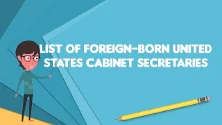 Thumbnail: What is List of foreign-born United States Cabinet Secretaries