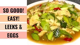 Thumbnail: Leeks & Eggs Stir Fry | Easy Chinese Vegetarian Recipe