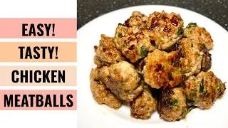 Thumbnail: Easy Juicy Chicken Meatballs | No Fuss, So Delicious!