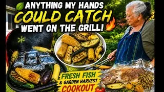 Thumbnail: 🌿 Anything My Hands Could Catch Went on the Grill! Fresh Fish & Garden Harvest Cookout