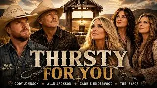 Thumbnail: THIRSTY FOR YOU Cody Johnson  Alan Jackson  Carrie Underwood  The Isaacs Style Country Gospel