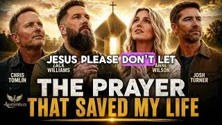 Thumbnail: THE PRAYER THAT SAVED MY LIFE Chris Tomlin Zach Williams x Anne Wilson Josh Turner Powerful Gospel