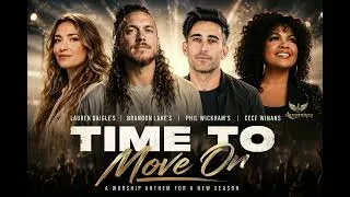 Thumbnail: TIME TO MOVE ON Lauren Daigle Brandon Lake Phil Wickham CeCe Winans Style PowerfulChristian Worship