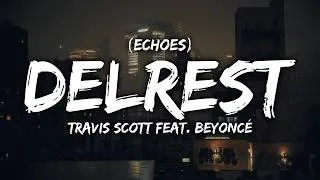 Thumbnail: Travis Scott & Beyoncé - Delresto (Echoes) (Lyrics)