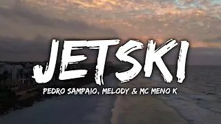 Thumbnail: PEDRO SAMPAIO, Melody & MC Meno K - Jetski (Lyrics)