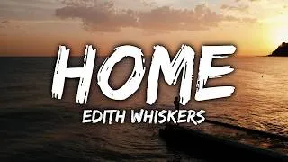 Thumbnail: Edith Whiskers - Home (Lyrics)