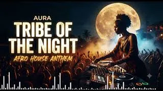 Thumbnail: Tribe of the Night — AURA (Extended Club Mix) | Deep Tribal House Banger⁠