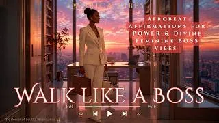 Thumbnail: 💋Afrobeat Affirmations for POWER & Divine Feminine BOSS Vibes | Manifestation Song🎧Walk Like a Boss💫