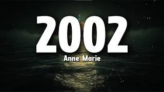 Thumbnail: Anne Marie - 2002 (Lyrics) | First Love Story