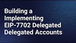 Thumbnail: Implementing EIP-7702 Delegated Accounts