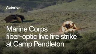 Thumbnail: Marine Corps fiber-optic live fire strike at Camp Pendleton | Auterion