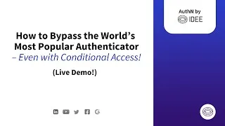 Thumbnail: How to Bypass the World’s   Most Popular Authenticator  – Even with Conditional Access! (Live Demo!)