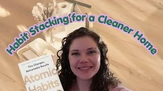 Thumbnail: Habit Stacking for a Cleaner Home | The Easiest Way to Build a Cleaning Routine That Sticks