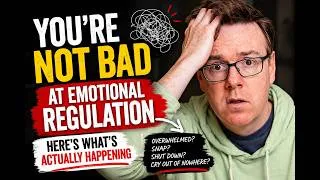 Thumbnail: You're Not "Bad" at Emotional Regulation – Here's What's Really Happening