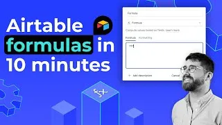 Thumbnail: Airtable formulas in 10 minutes | Ultimate Guide to Airtable