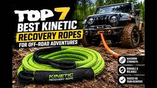 Thumbnail: Top 7 Best Kinetic Recovery Ropes for Off Road Adventures🔥🔥🔥