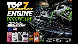 Thumbnail: Top 7 High Performance Engine Coolants for European and American Vehicles!🔥🔥🔥