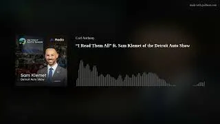 Thumbnail: “I Read Them All” ft. Sam Klemet of the Detroit Auto Show