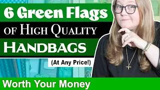 Thumbnail: 6 Green Flags of HIGH QUALITY Handbags at Any Price || Autumn Beckman