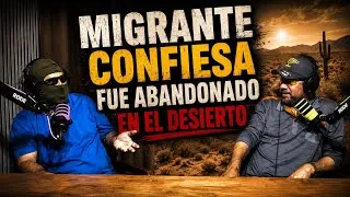 Thumbnail: LAS CONFESIONES DE UN MIGRANTE TRAS CRUZAR LA FRONTERA