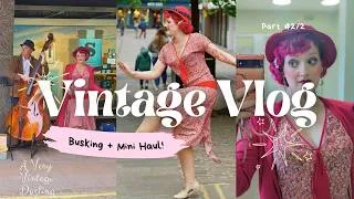 Thumbnail: Busking, Lindy Hop & Beauty Haul | A Very Vintage Vlog (part 2/2)