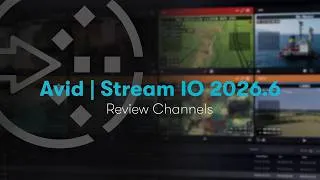 Thumbnail: Avid | Stream IO: Review Channels — Sub-clip, Trim, and get Breaking Stories to Air Faster