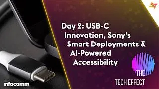 Thumbnail: The Tech Effect: Live from IC26 | Day 2: USB-C Innovation, Sony's Smart Deployments & More